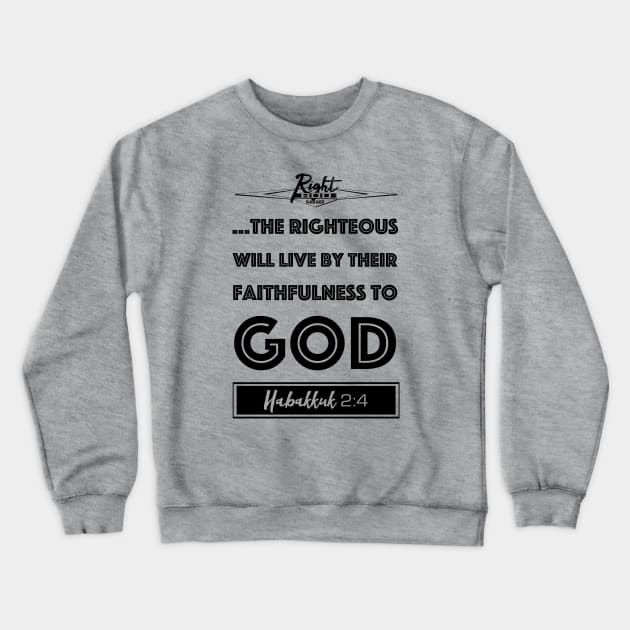 Live By Righteousness (flat black) Crewneck Sweatshirt by RightRodGarage